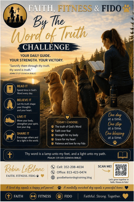 Faith, Fitness & Fido devotional challenge graphic featuring a person reading the Bible at sunrise overlooking a scenic valley with three dogs including a Golden Retriever, Standard Poodle, and German Shepherd. The image encourages daily spiritual growth through reading, believing, living, and sharing God's Word. Geneva Bible scriptures, Faith Fitness & Fido branding, QR code, website, and contact information are included.